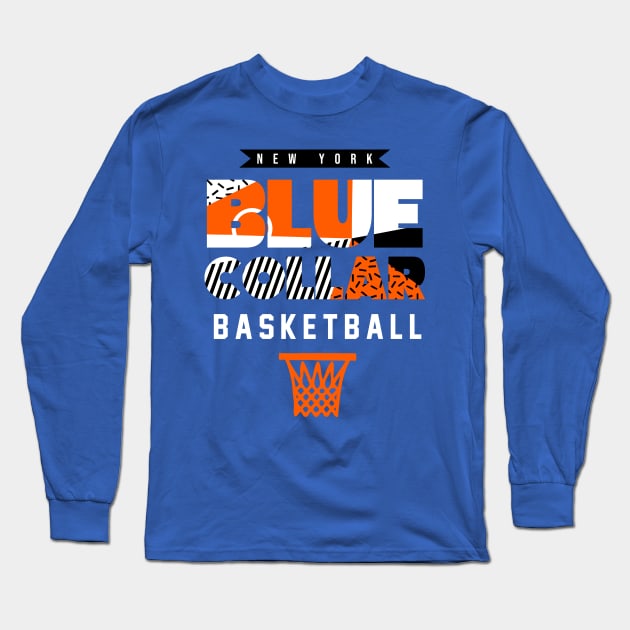 Blue Collar New York Basketball Long Sleeve T-Shirt by funandgames